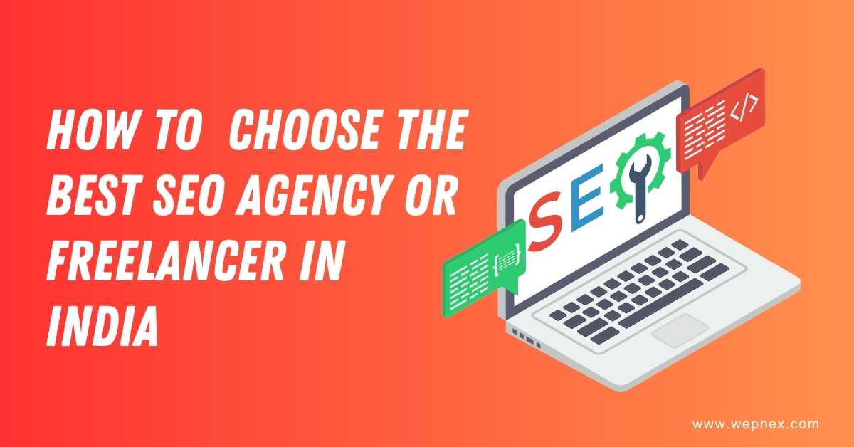 How To Choose the Best SEO Agency or Freelancer